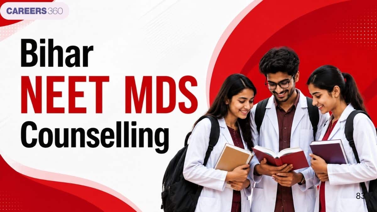 Bihar NEET MDS Counselling 2026: Dates, Registration, Choice Filling, Seat Allotment